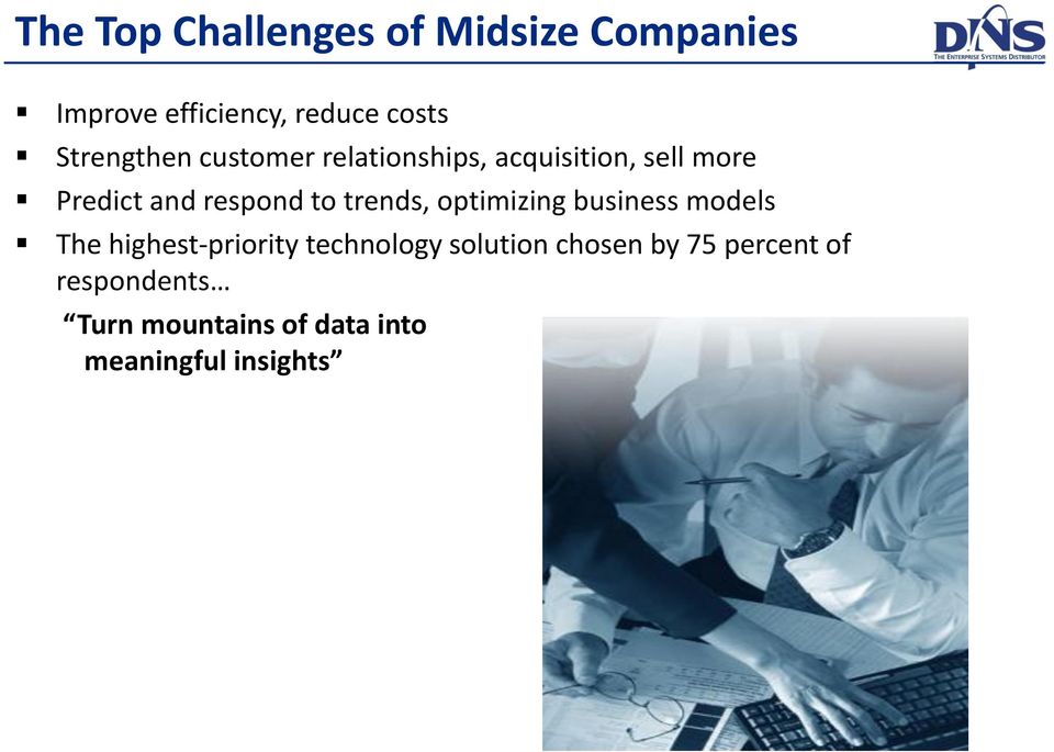 business models The highest-priority technology solution chosen by 75 percent of