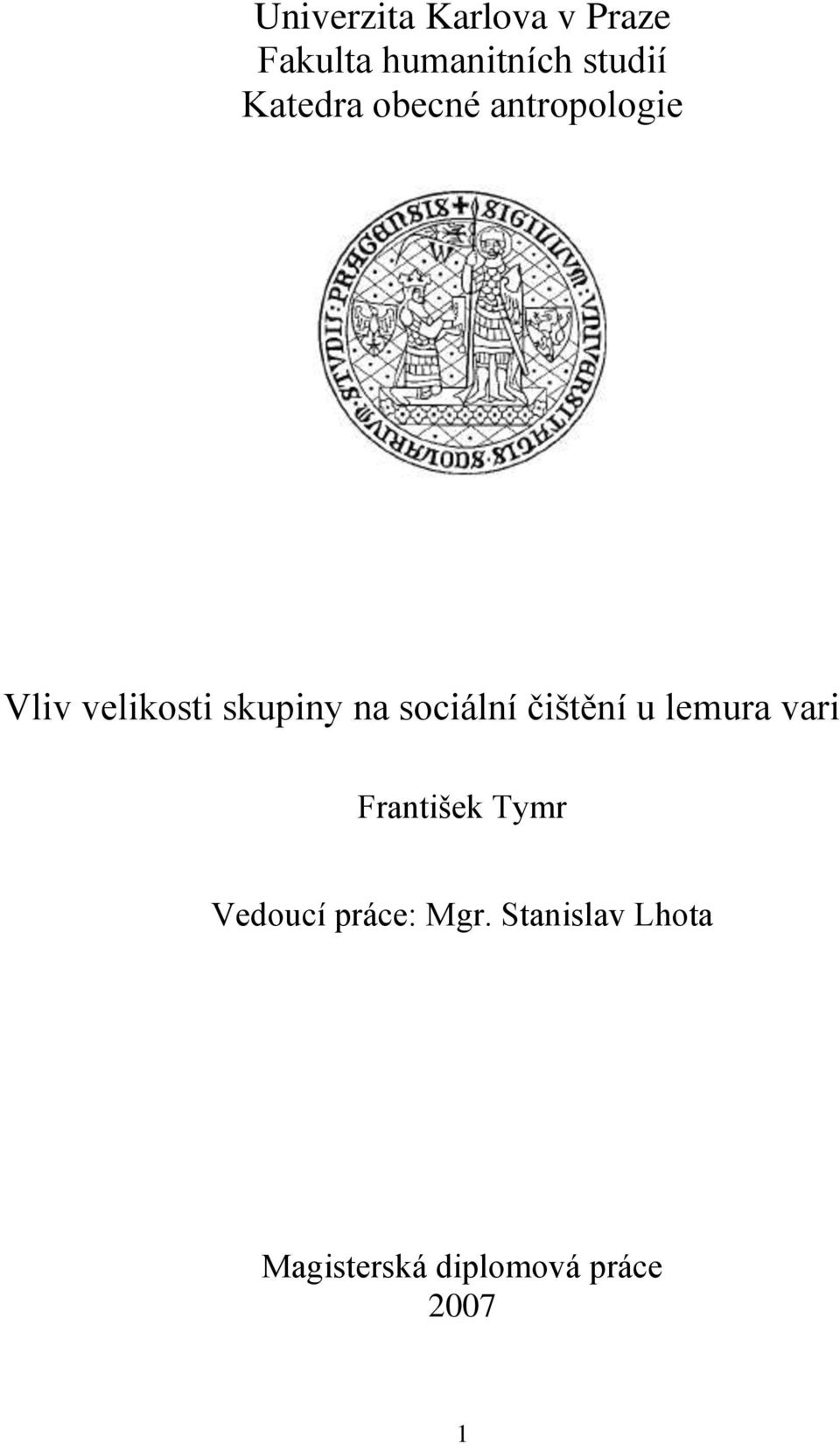 sociální čištění u lemura vari František Tymr Vedoucí