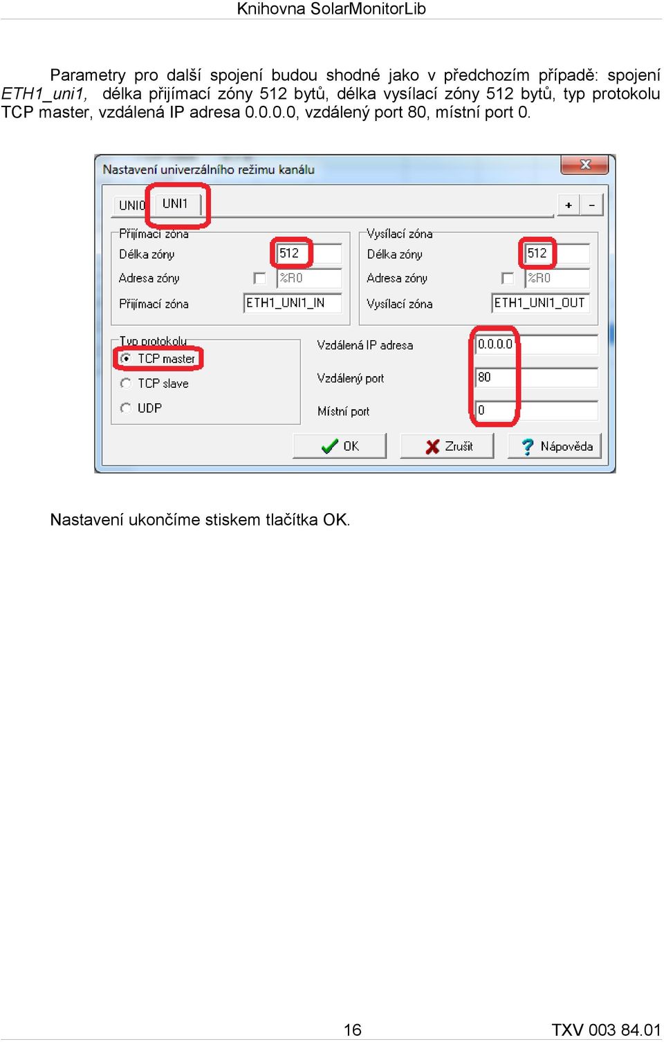 512 bytů, typ protokolu TCP master, vzdálená IP adresa 0.