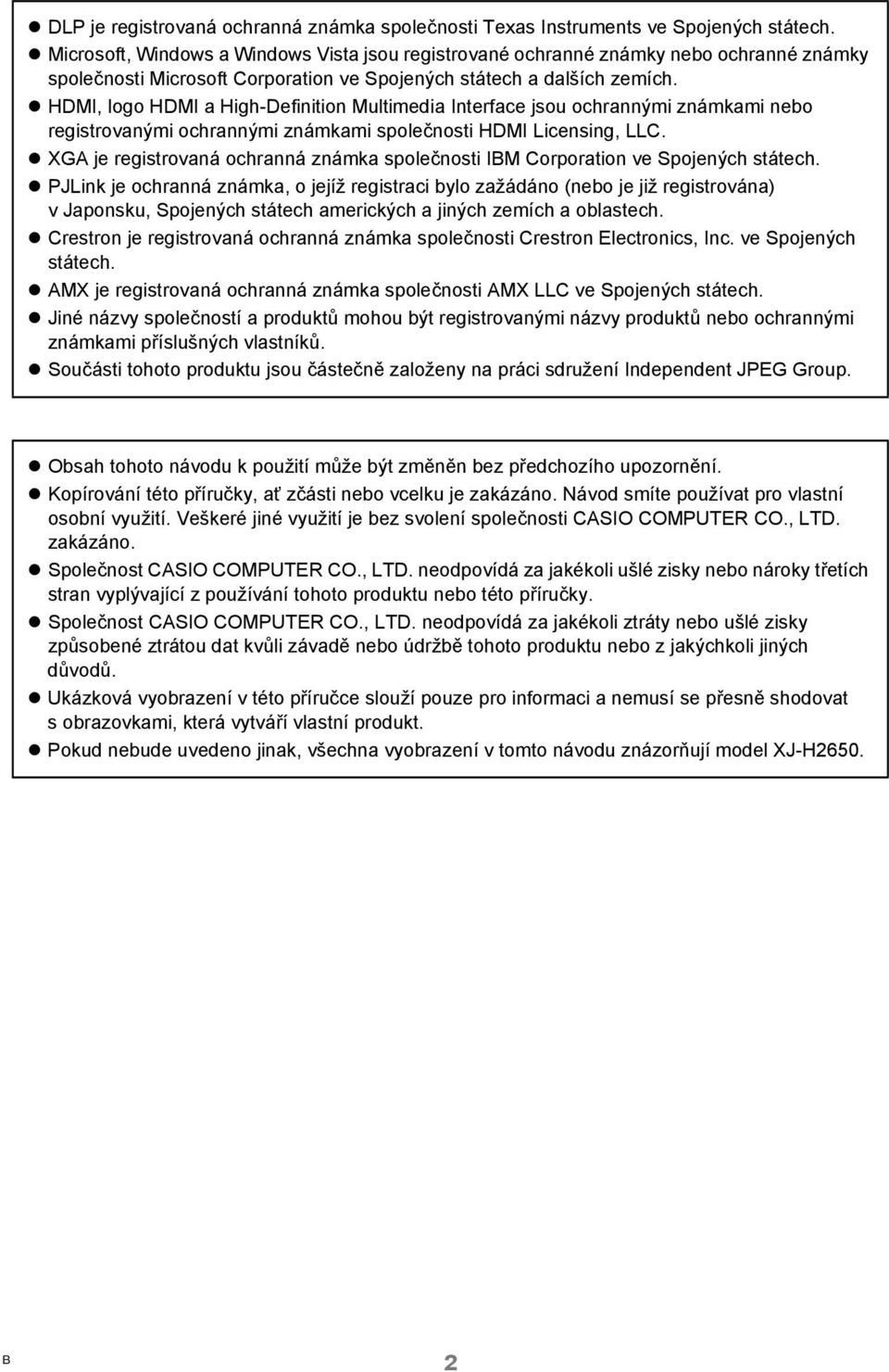 HDMI, logo HDMI a High-Definition Multimedia Interface jsou ochrannými známkami nebo registrovanými ochrannými známkami společnosti HDMI Licensing, LLC.