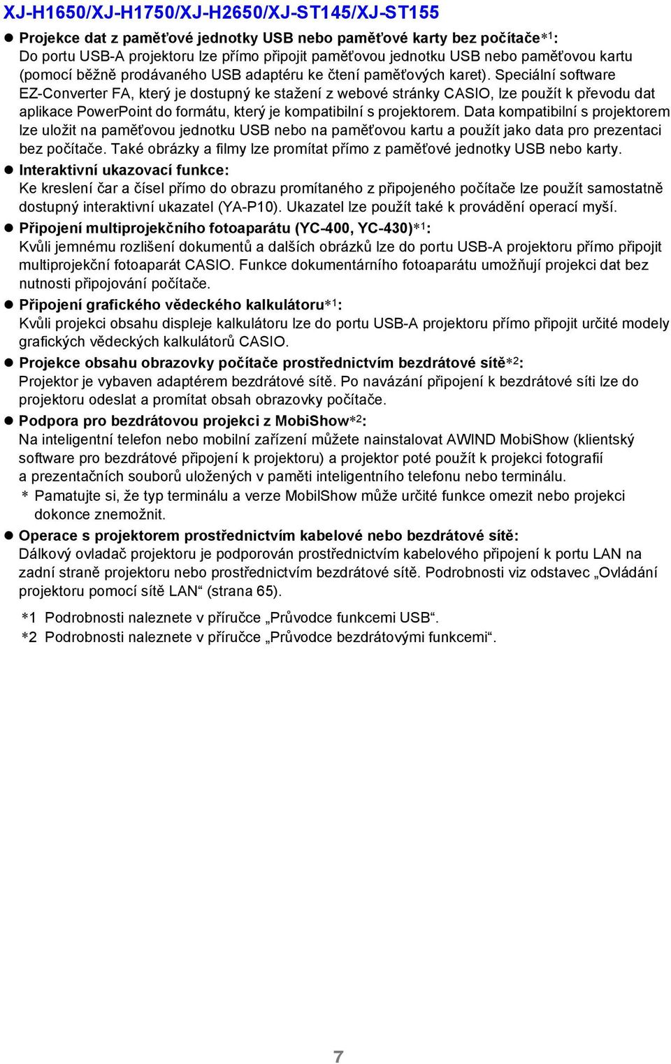 Speciální software EZ-Converter FA, který je dostupný ke stažení z webové stránky CASIO, lze použít k převodu dat aplikace PowerPoint do formátu, který je kompatibilní s projektorem.