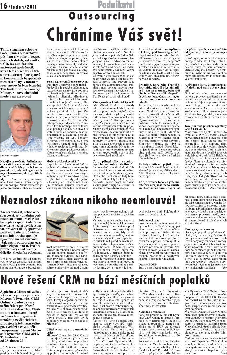 Ten bude z pozice Country Managera nový obchodní model reprezentovat. Pan Ivan Konečný.