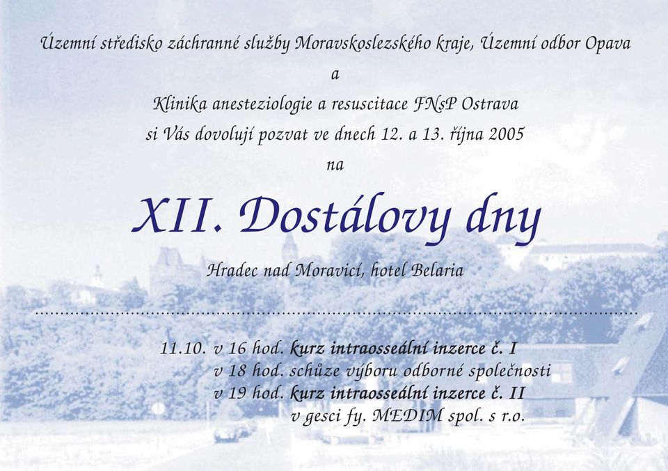 Dostálovy dny Hradec nad Moravicí, hotel Belaria 11.10. v 16 hod. kurz intraosseální inzerce č.