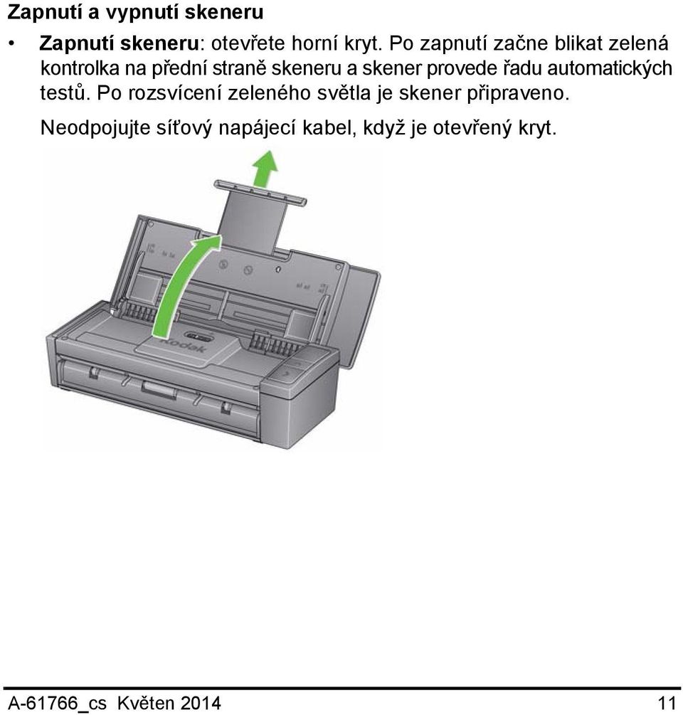 provede řadu automatických testů.