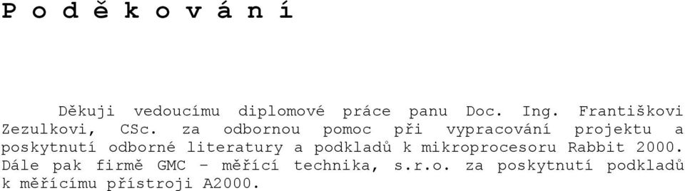 za odbornou pomoc při vypracování projektu a poskytnutí odborné literatury a