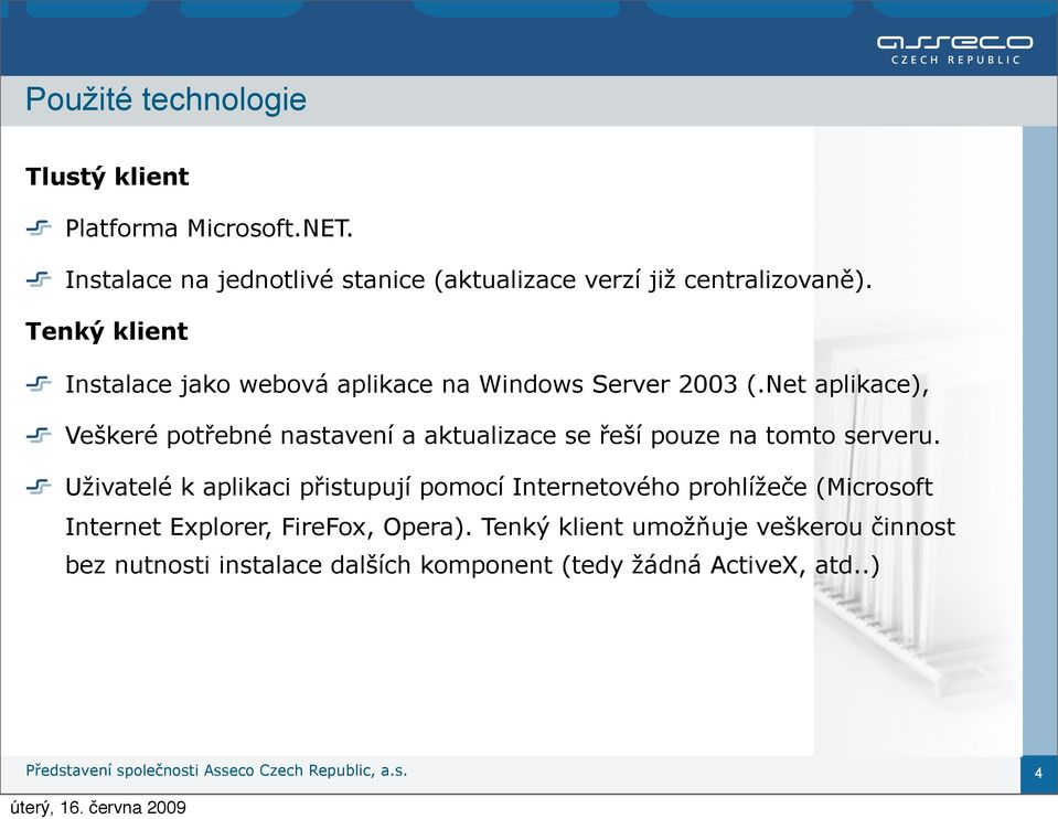 Tenký klient Instalace jako webová aplikace na Windows Server 2003 (.