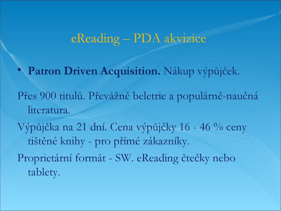 Výpůjčka na 21 dní.