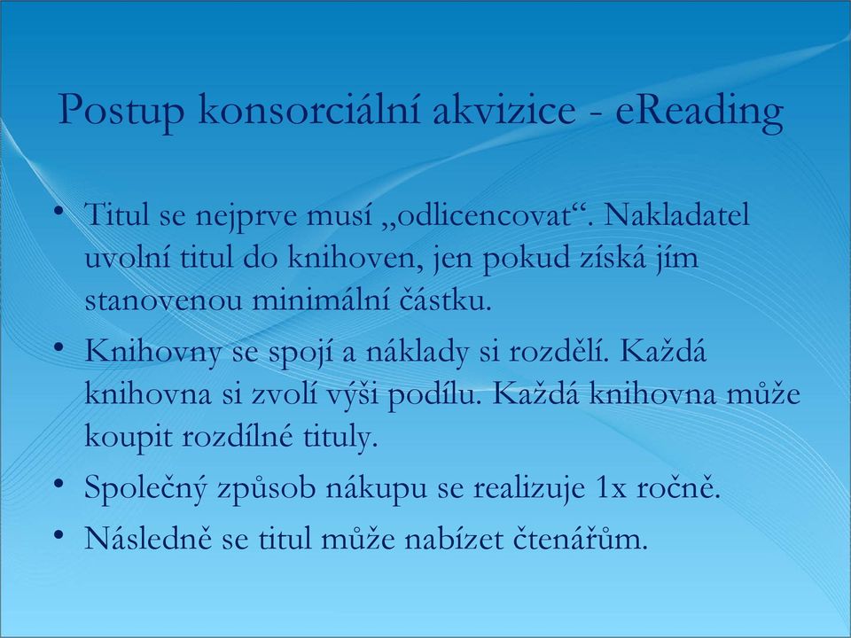 Knihovny se spojí a náklady si rozdělí. Každá knihovna si zvolí výši podílu.