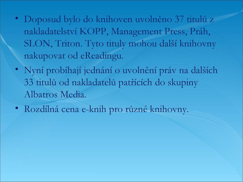 Tyto tituly mohou další knihovny nakupovat od ereadingu.