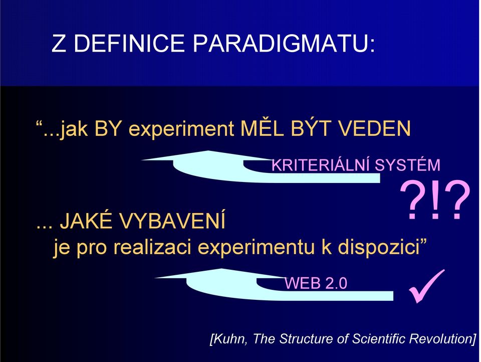 .. JAKÉ VYBAVENÍ KRITERIÁLNÍ SYSTÉM je pro