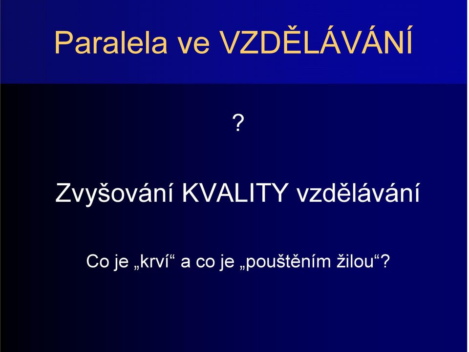 Zvyšování KVALITY