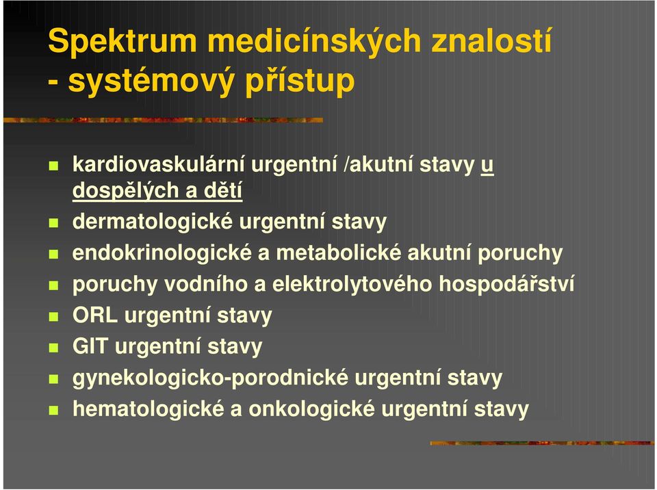 akutní poruchy poruchy vodního a elektrolytového hospodáství ORL urgentní stavy GIT