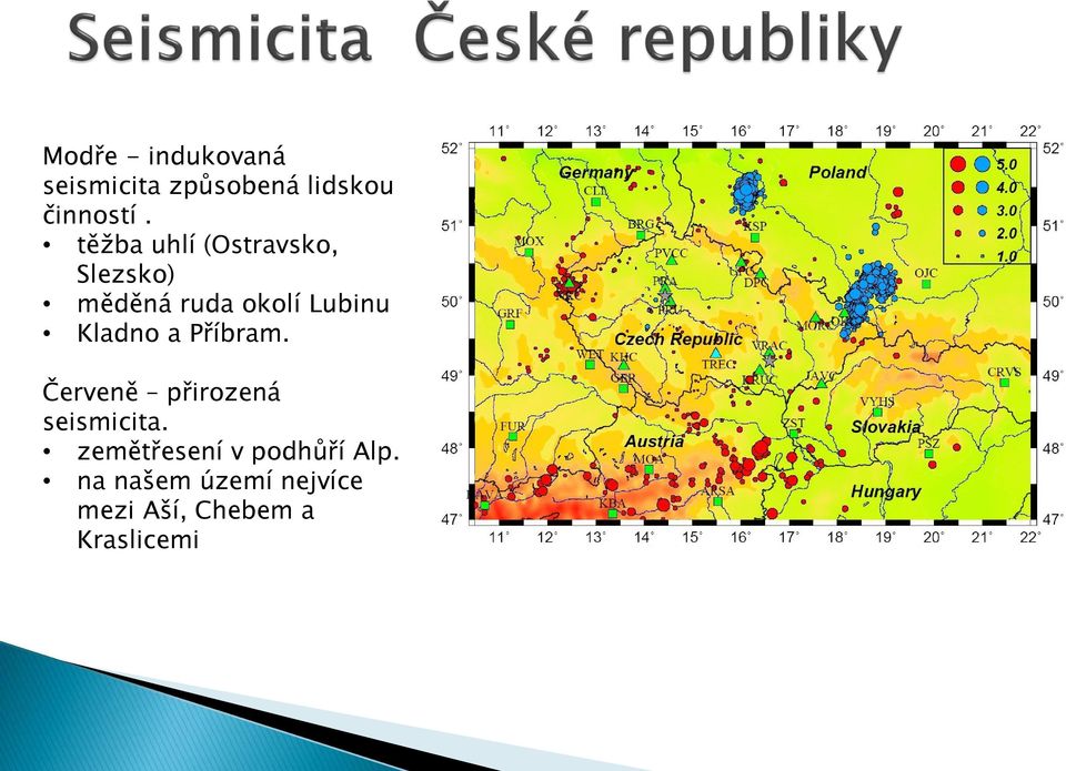 Kladno a Příbram. Červeně přirozená seismicita.