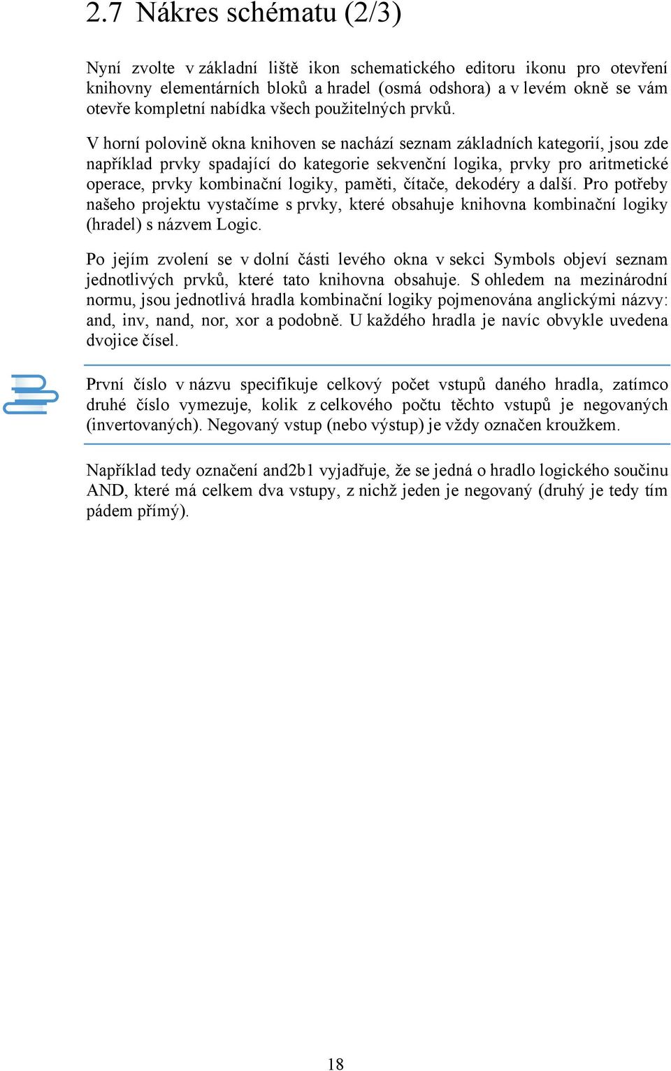 V horní polovině okna knihoven se nachází seznam základních kategorií, jsou zde například prvky spadající do kategorie sekvenční logika, prvky pro aritmetické operace, prvky kombinační logiky,