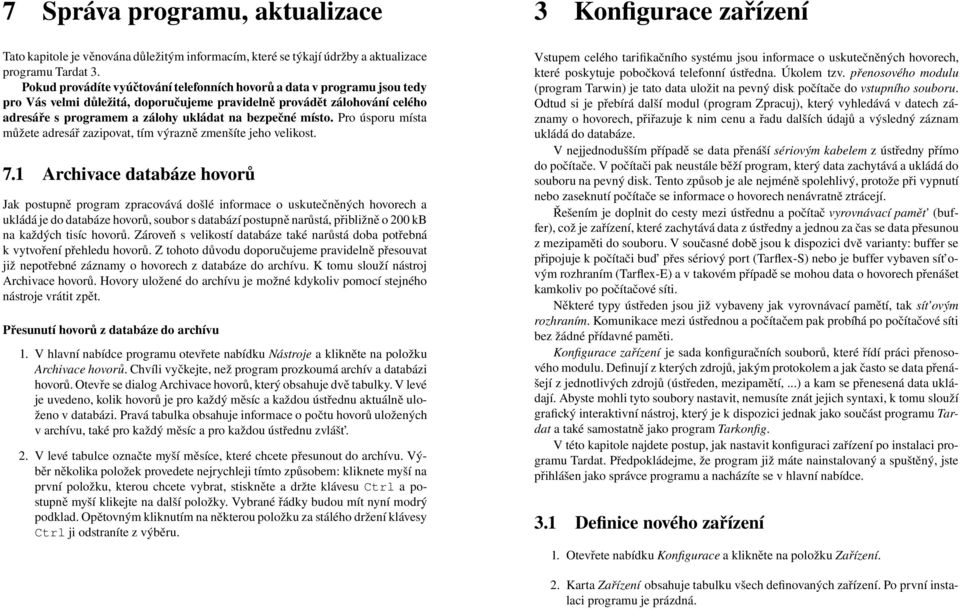 místo. Pro úsporu místa můžete adresář zazipovat, tím výrazně zmenšíte jeho velikost. 7.