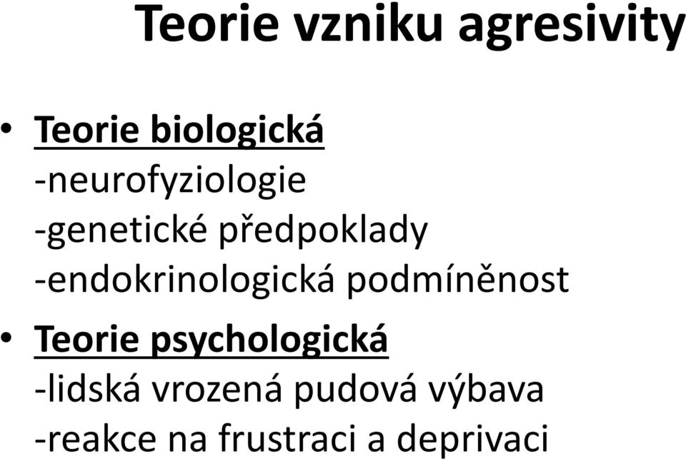 -endokrinologická podmíněnost Teorie