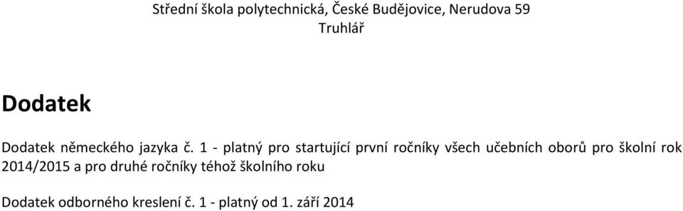 oborů pro školní rok 2014/2015 a pro druhé ročníky