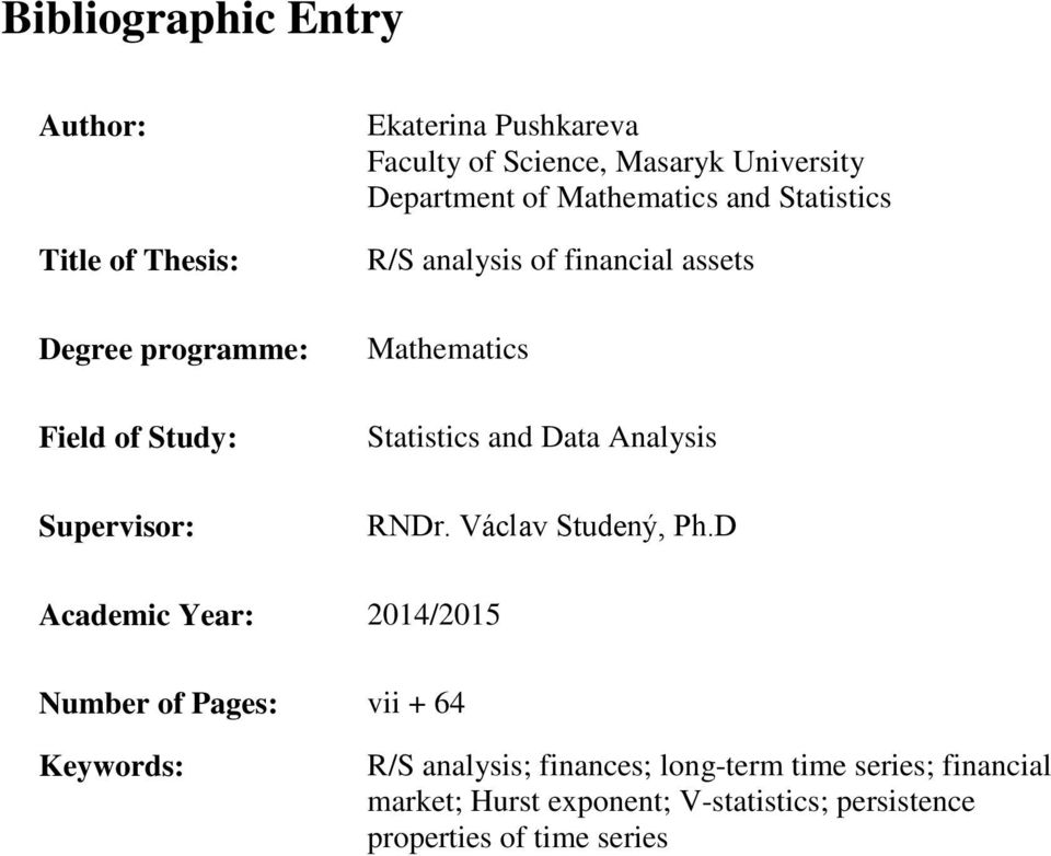 Statistics and Data Analysis RNDr. Václav Studený, Ph.