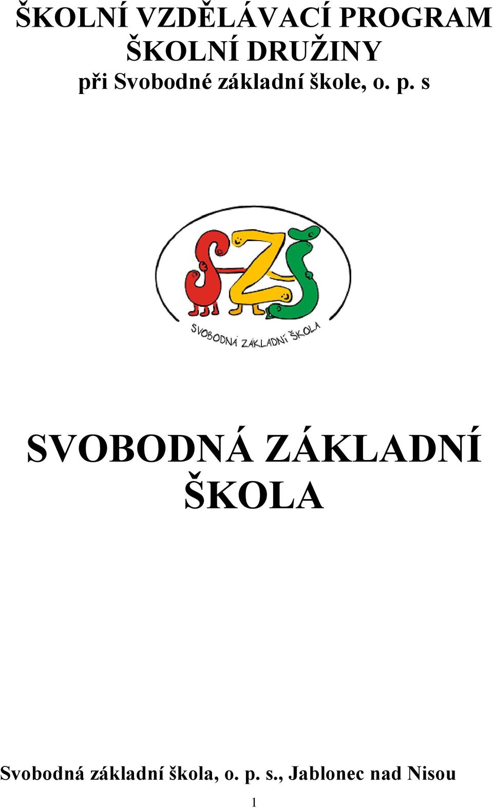 p. s SVOBODNÁ ZÁKLADNÍ ŠKOLA Svobodná