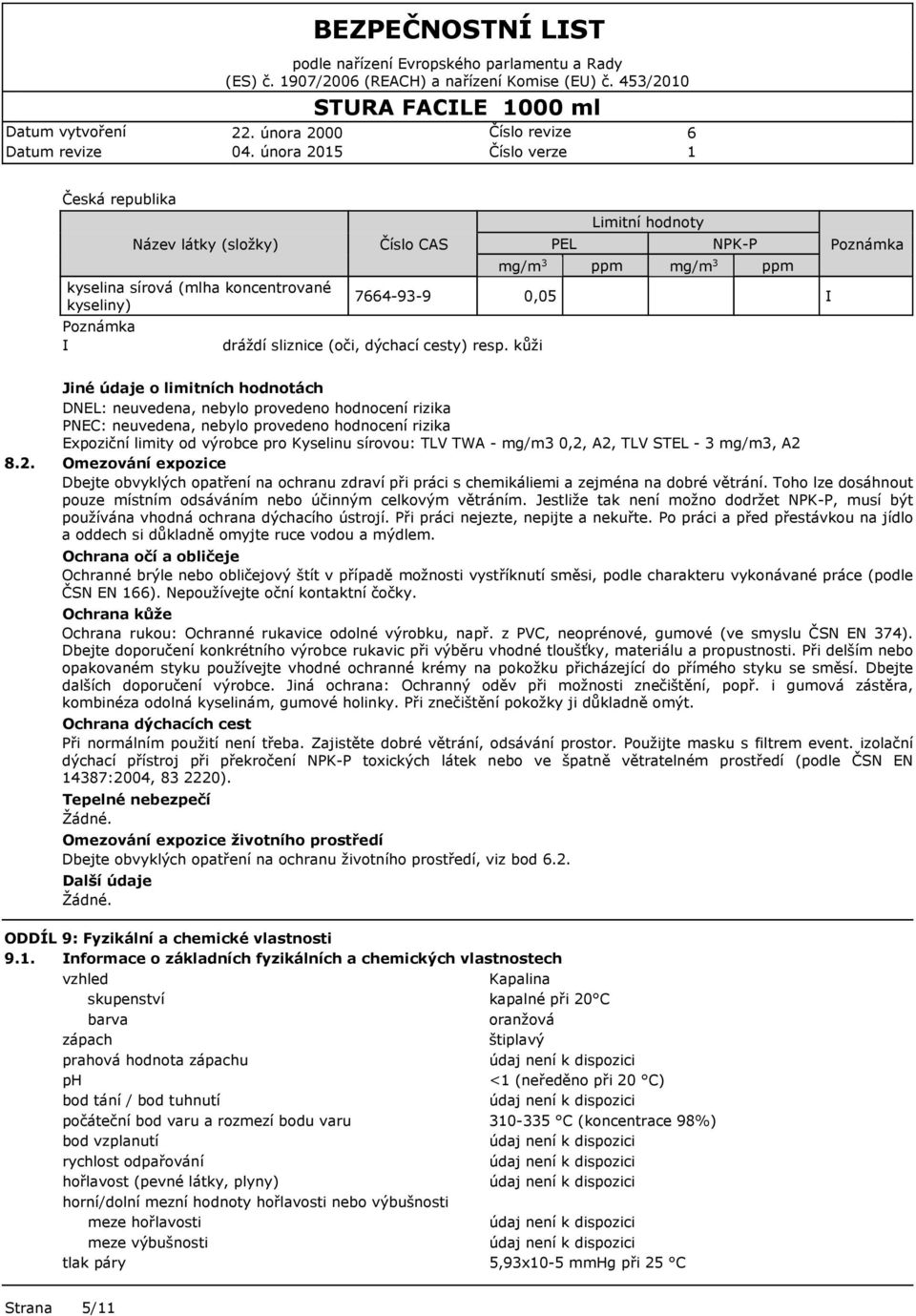 kůži PEL Limitní hodnoty NPK-P ppm mg/m 3 ppm I Poznámka 8.2.