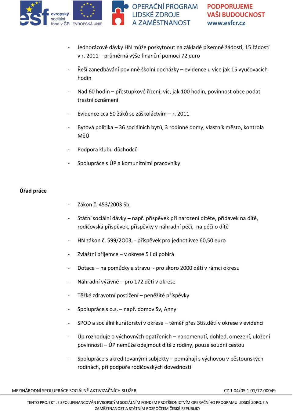 podat trestní oznámení - Evidence cca 50 žáků se záškoláctvím r.