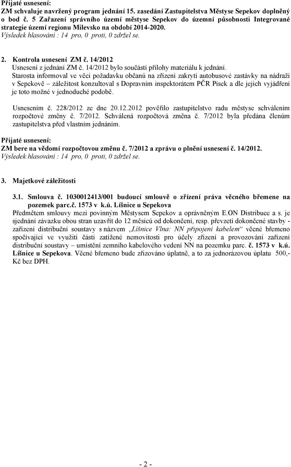14/2012 bylo součástí přílohy materiálu k jednání.