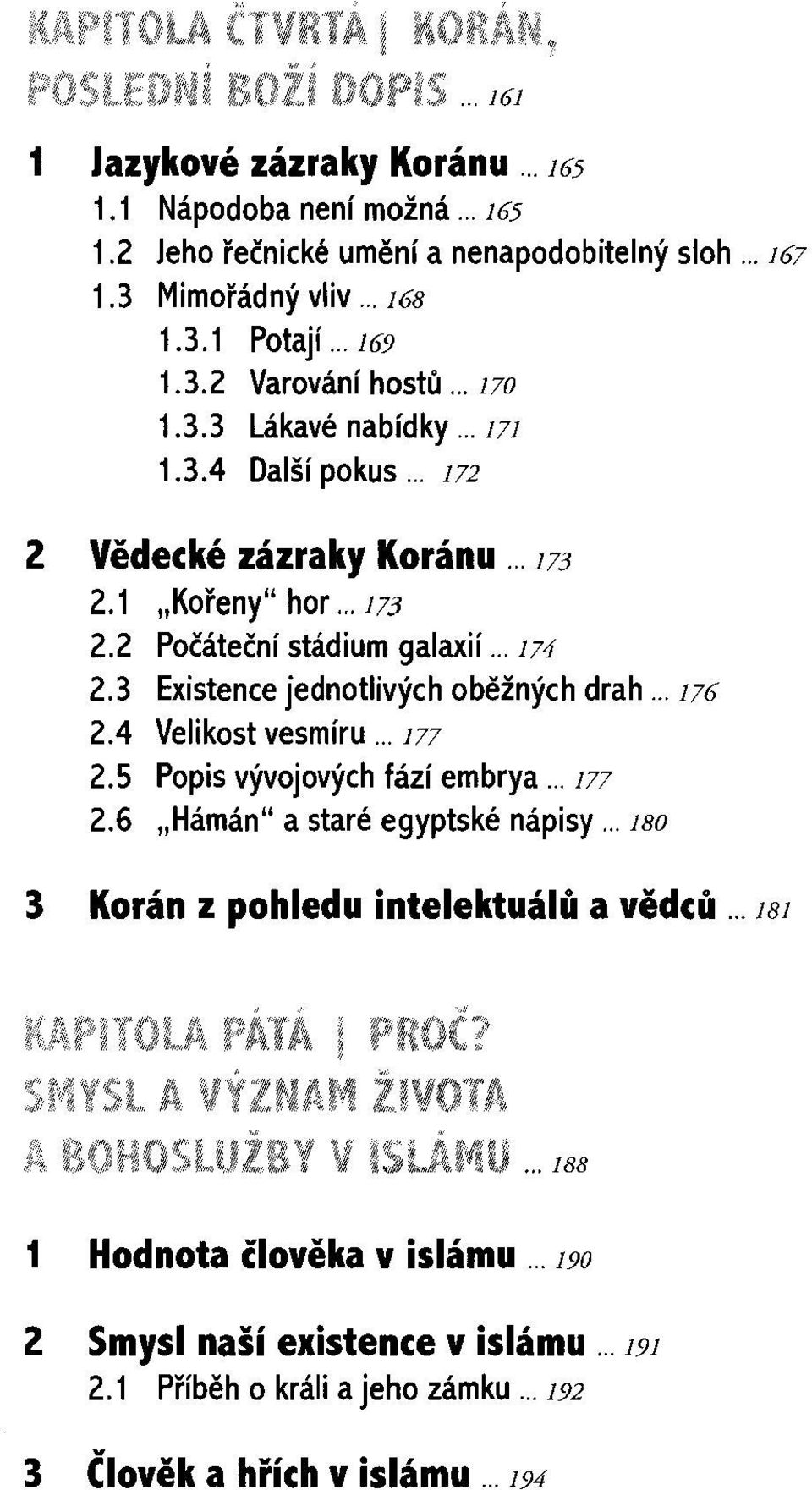 3 Existence jednotlivých oběžných drah... 176 2.4 Velikost vesmíru... 177 2.5 Popis vývojových fází embrya... 177 2.6 "Hámán" a staré egyptské nápisy.