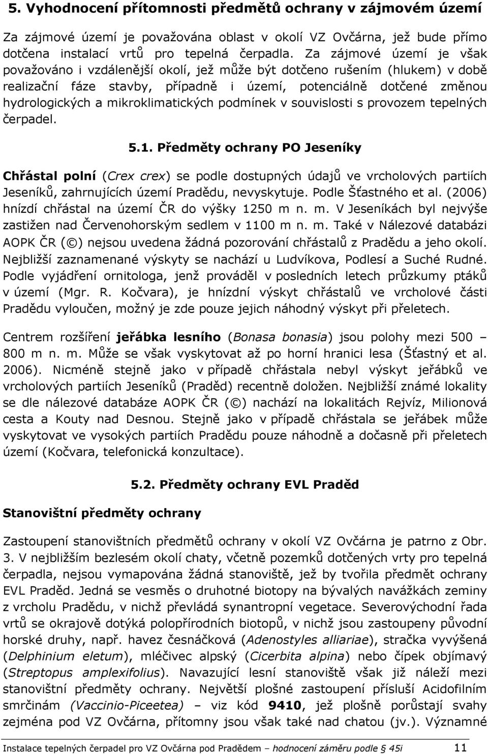 mikroklimatických podmínek v souvislosti s provozem tepelných čerpadel. 5.1.