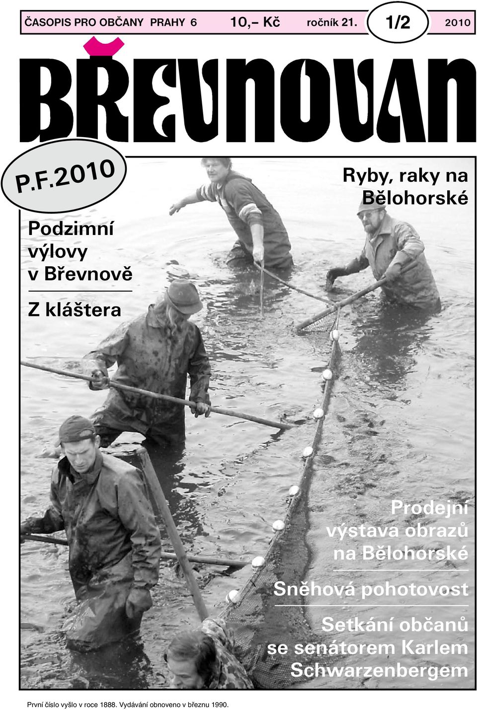 2010 Krajané opět u nás Ryby, raky na Bělohorské Časopis Prodejní Břevnovan výstava obrazů na nové na Bělohorské adrese Novinky 100 let