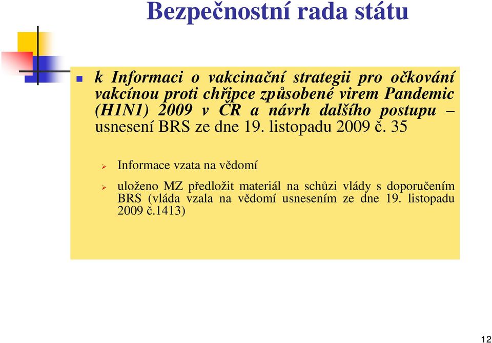 dne 19. listopadu 2009 č.