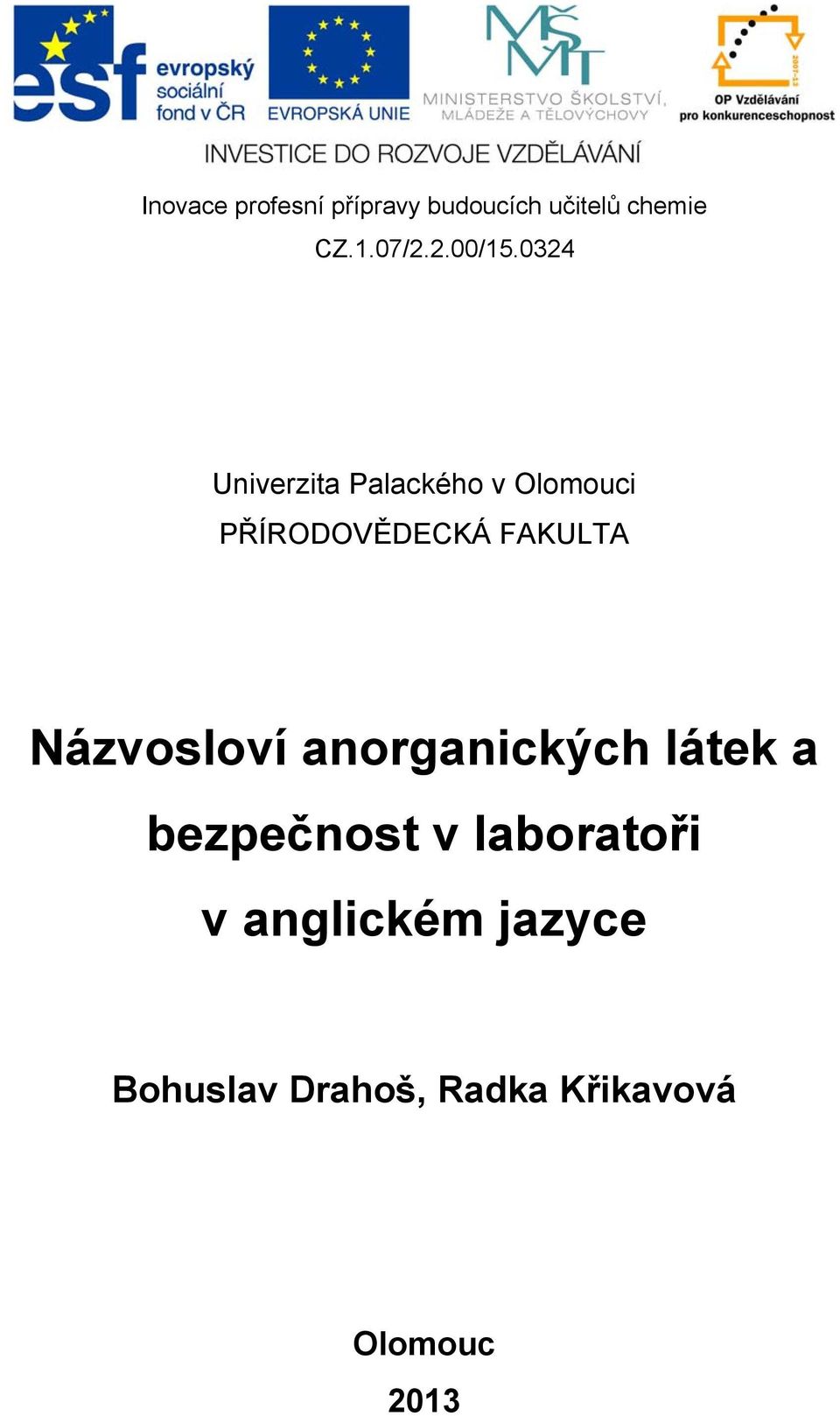 0324 Univerzita Palackého v Olomouci PŘÍRODOVĚDECKÁ FAKULTA