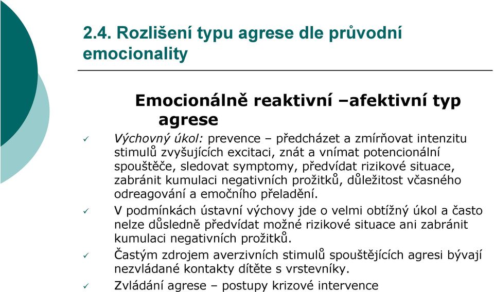 včasného odreagování a emočního přeladění.