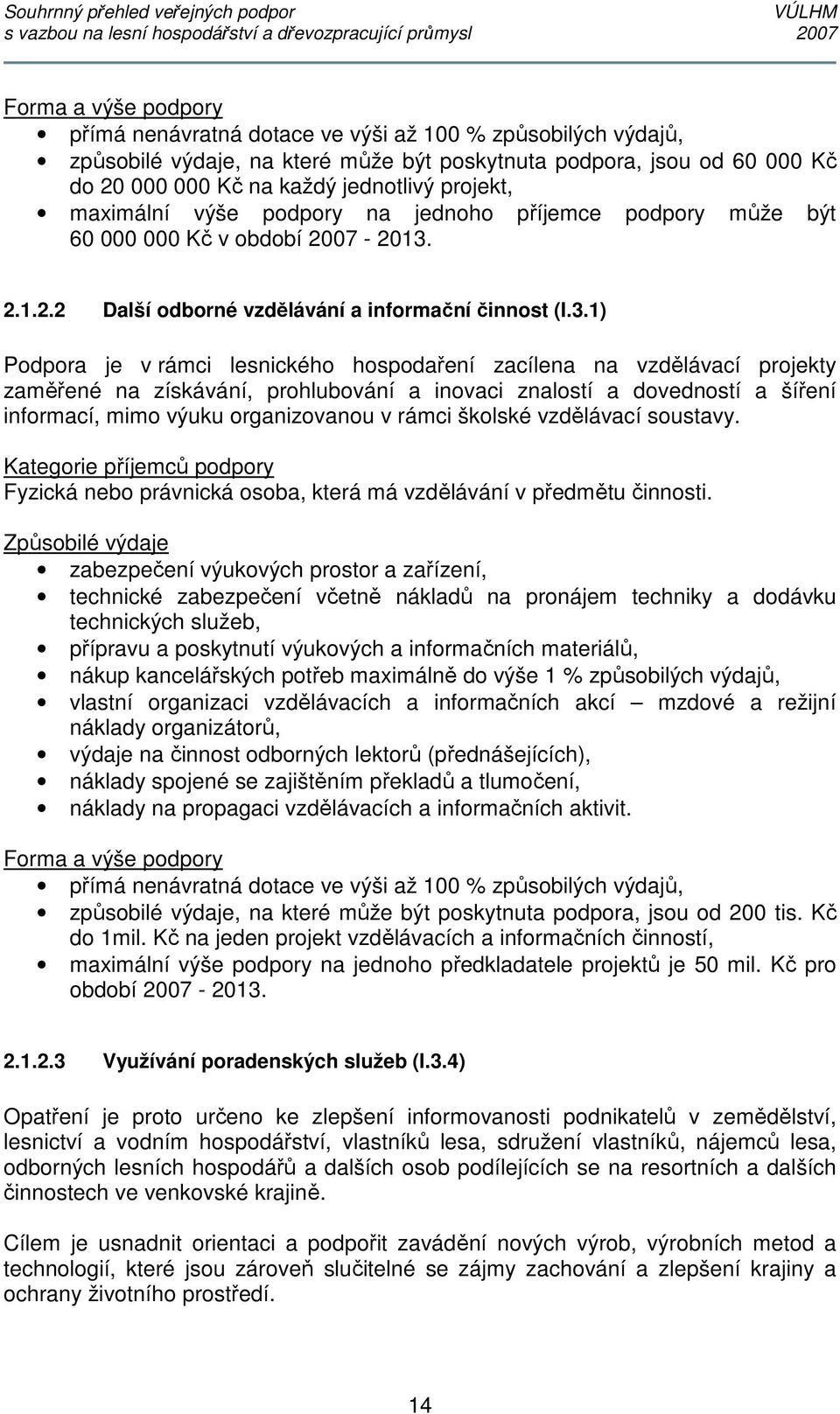 2.1.2.2 Další odborné vzdělávání a informační činnost (I.3.