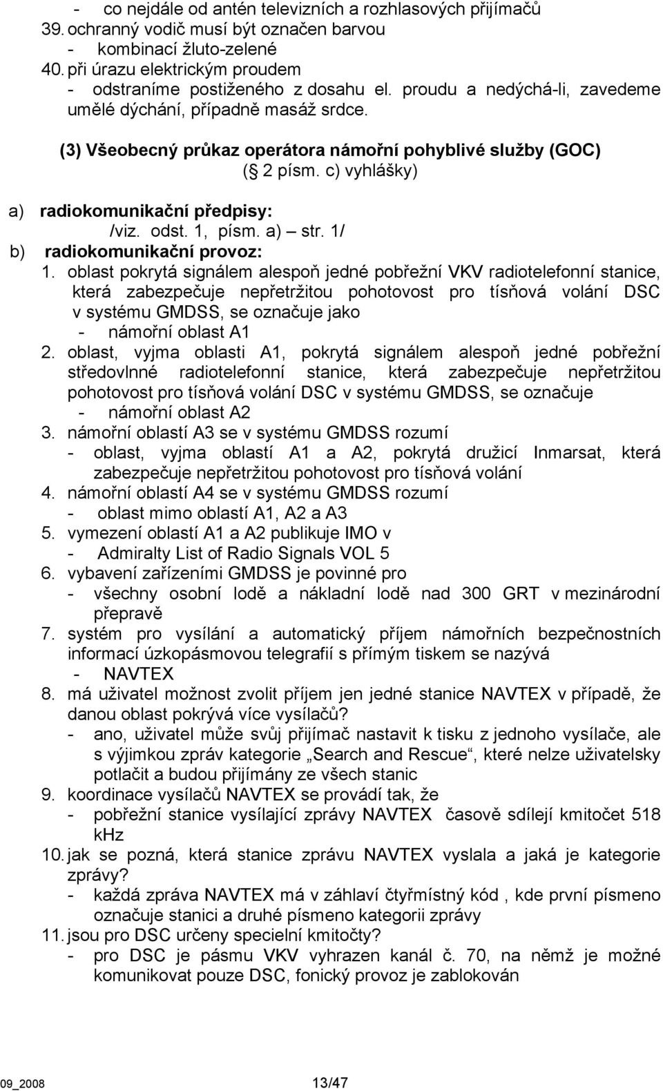 1, písm. a) str. 1/ b) radiokomunikační provoz: 1.