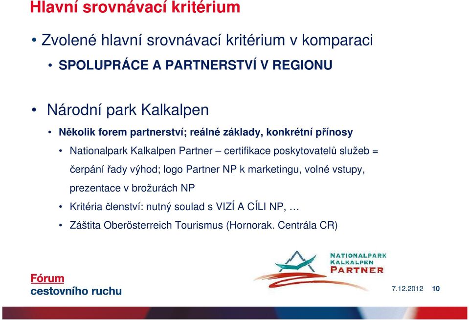 certifikace poskytovatelů služeb = čerpánířady výhod; logo Partner NP k marketingu, volné vstupy, prezentace v