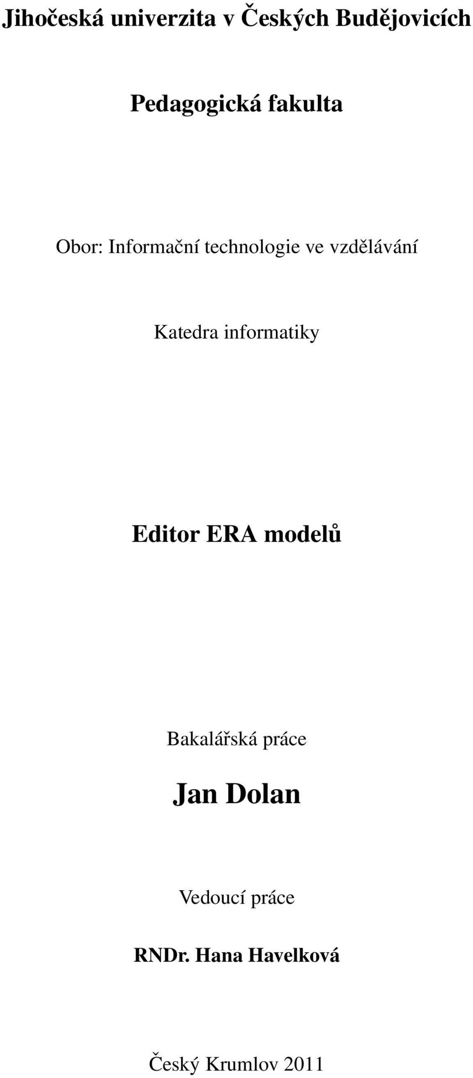 Katedra informatiky Editor ERA modelů Bakalářská práce