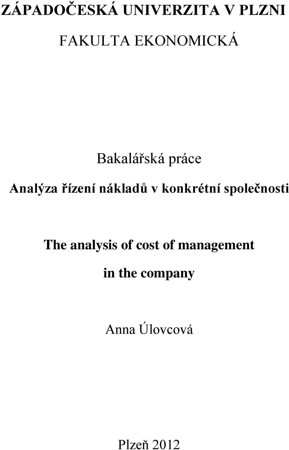 nákladů v konkrétní společnosti The analysis