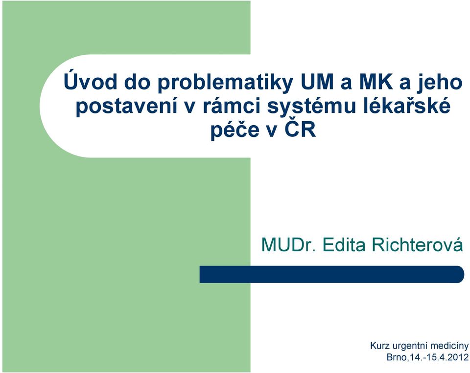 rámci systému lékařské