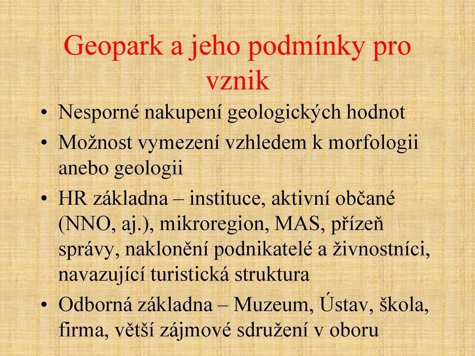 ), mikroregion, MAS, přízeň správy, naklonění podnikatelé a živnostníci, navazující