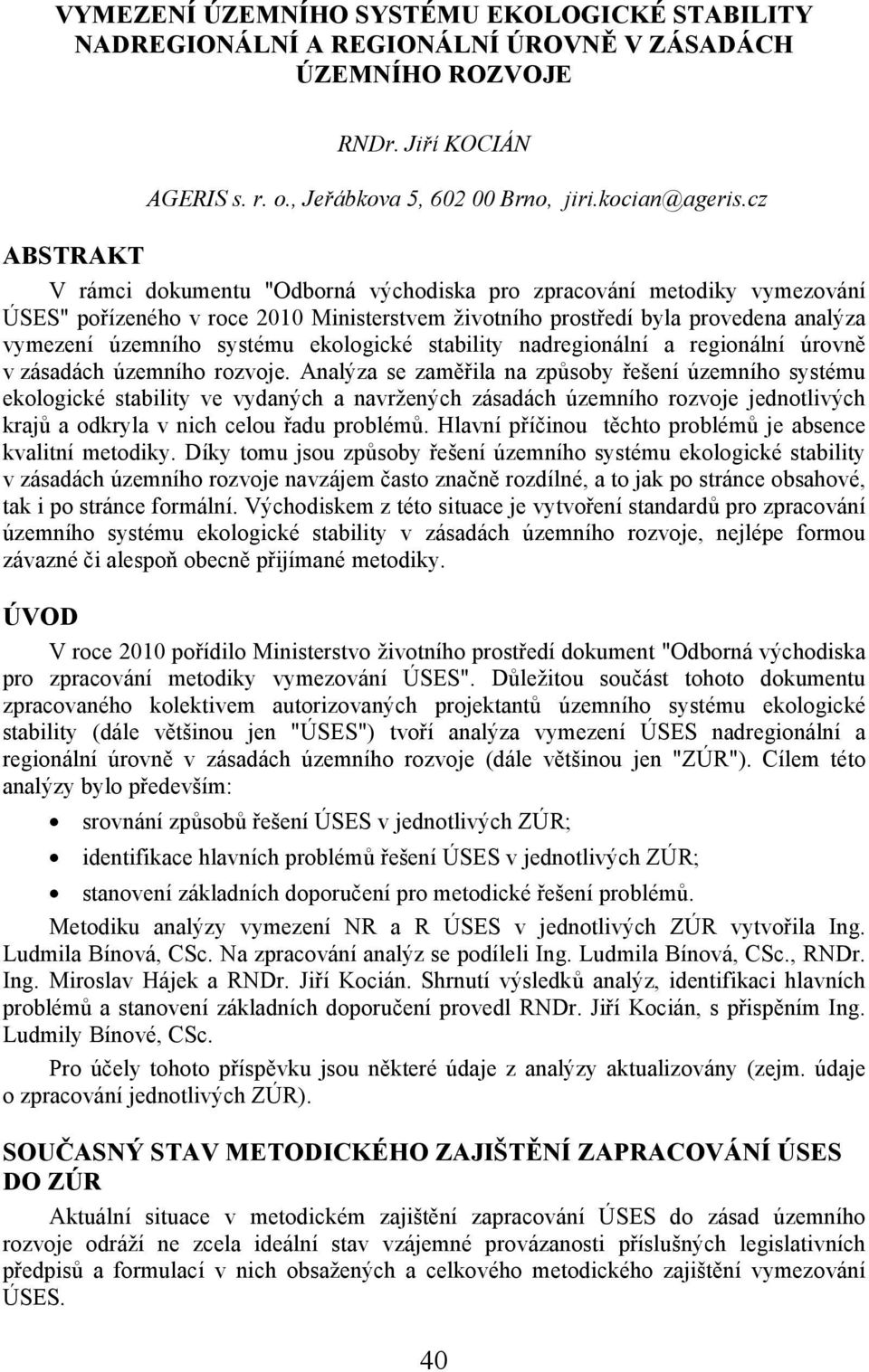 ekologické stability nadregionální a regionální úrovně v zásadách územního rozvoje.