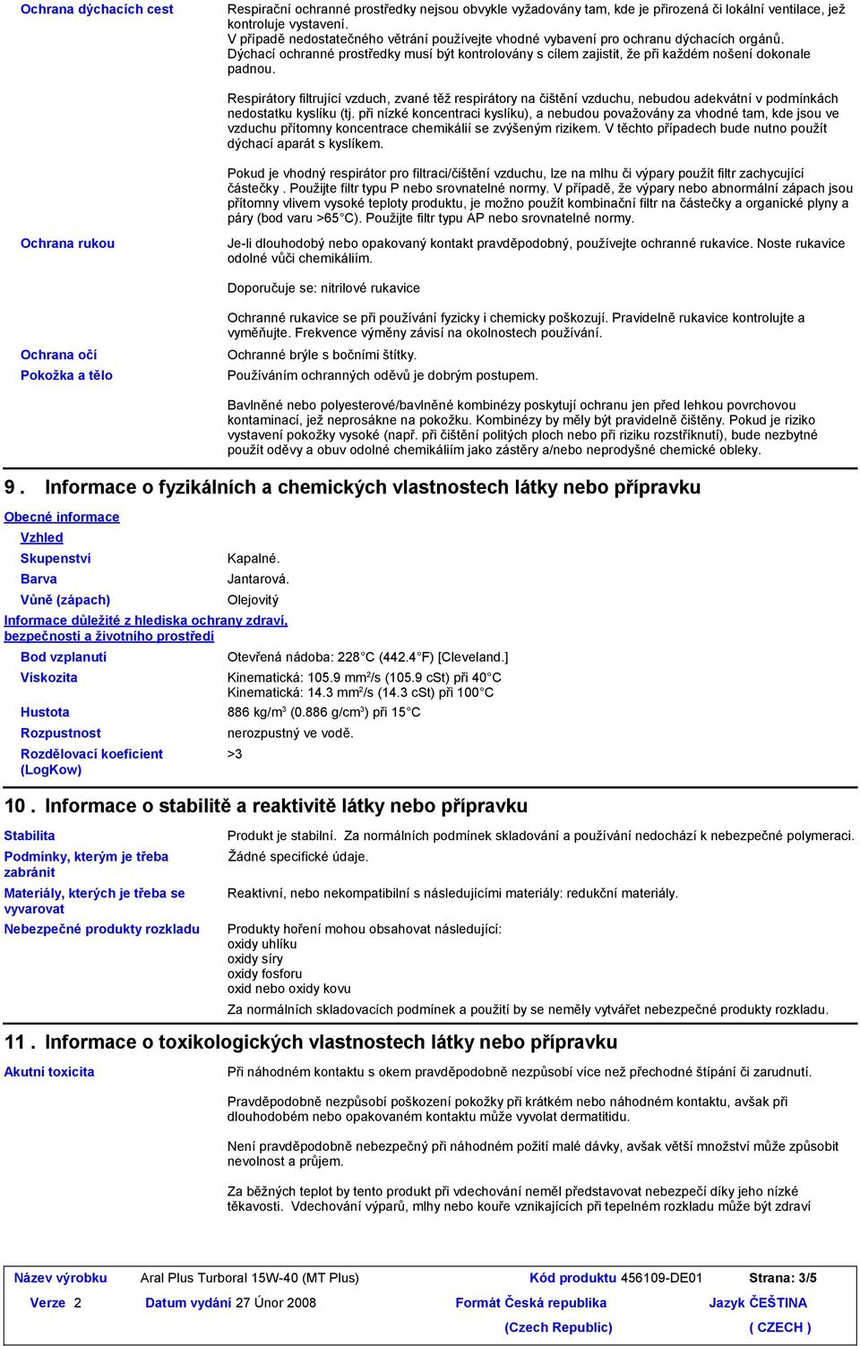 Respirátory filtrující vzduch, zvané těž respirátory na čištění vzduchu, nebudou adekvátní v podmínkách nedostatku kyslíku (tj.