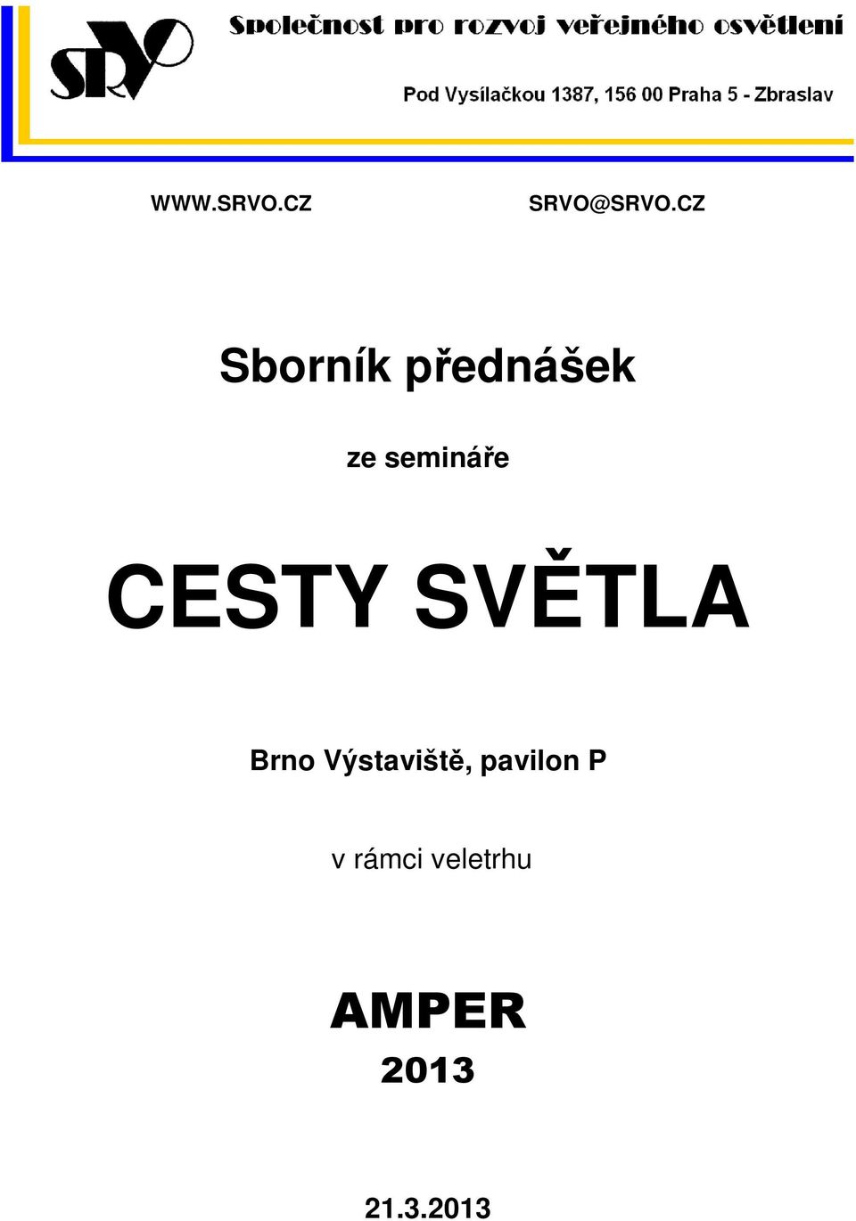 CESTY SVĚTLA Brno Výstaviště,