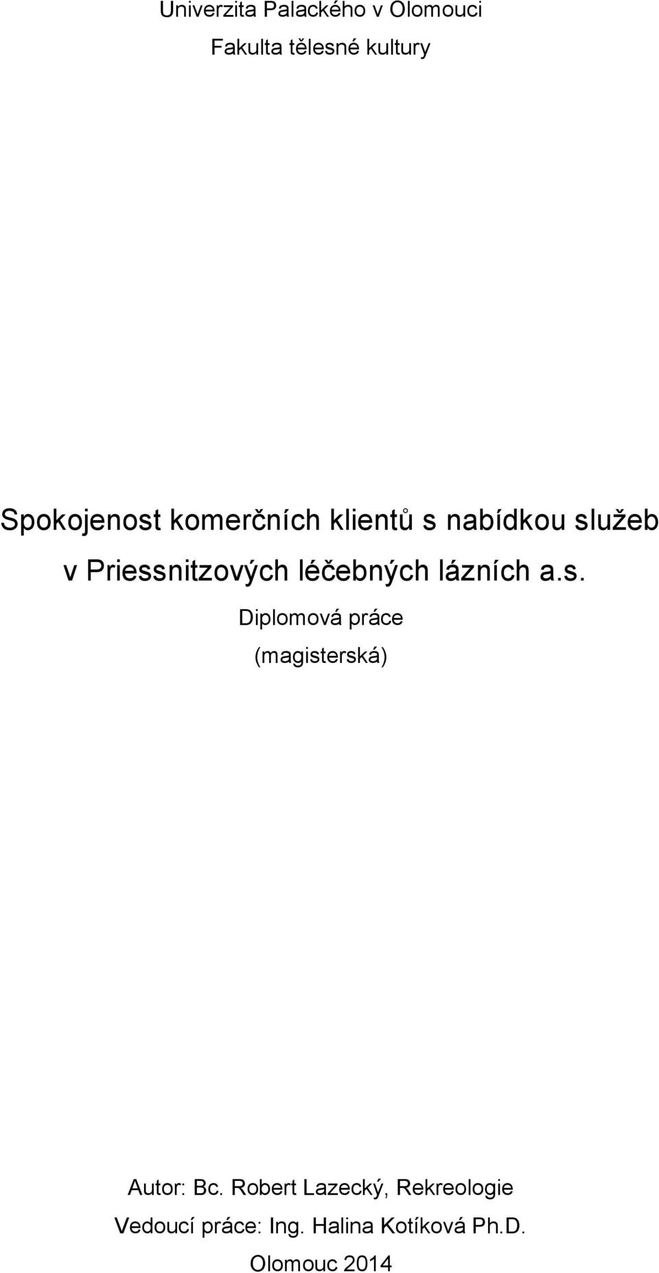 lázních a.s. Diplomová práce (magisterská) Autor: Bc.