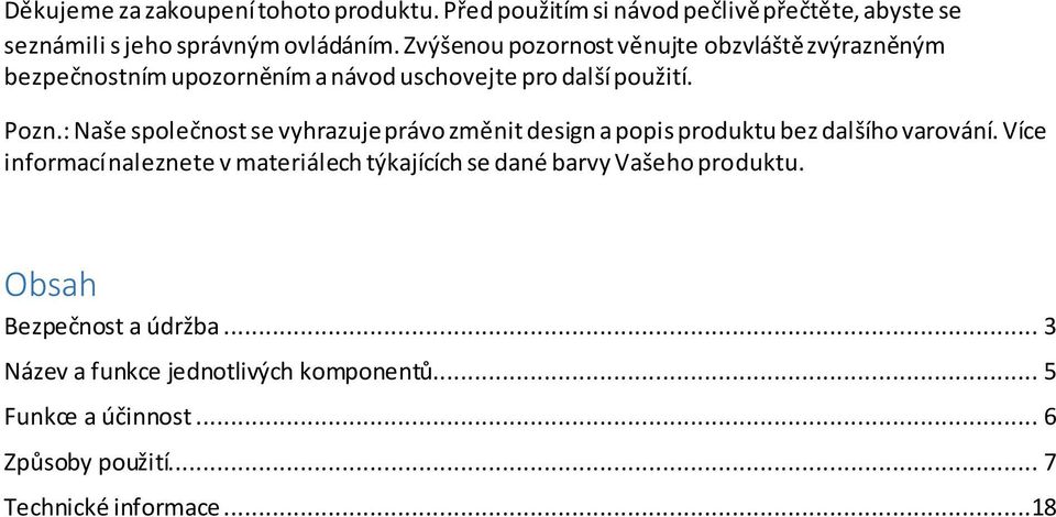 : Naše společnost se vyhrazuje právo změnit design a popis produktu bez dalšího varování.