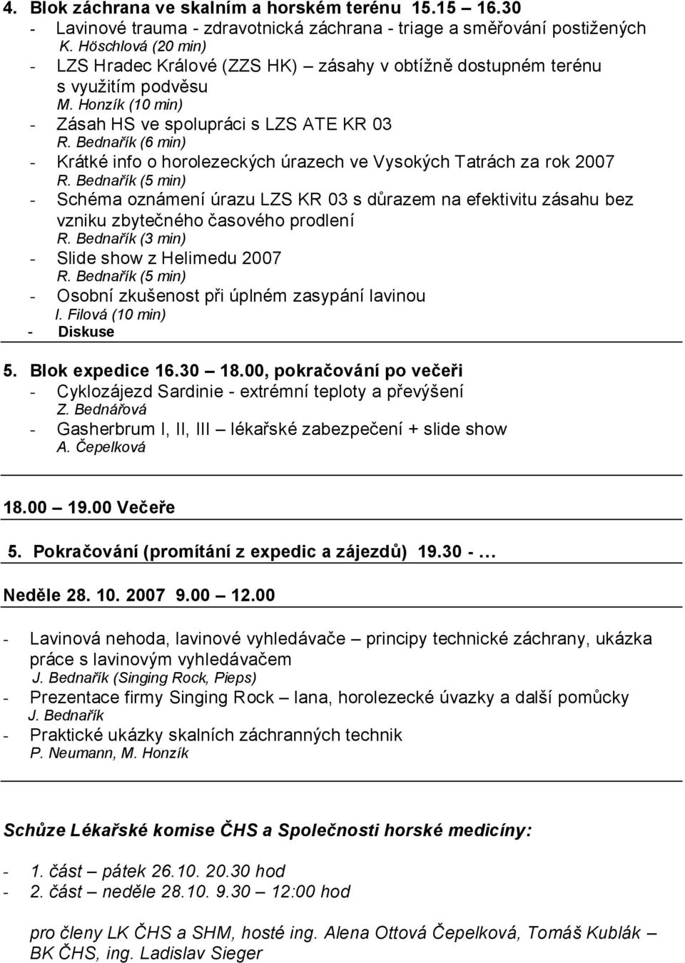 Bednařík (6 min) - Krátké info o horolezeckých úrazech ve Vysokých Tatrách za rok 2007 R.