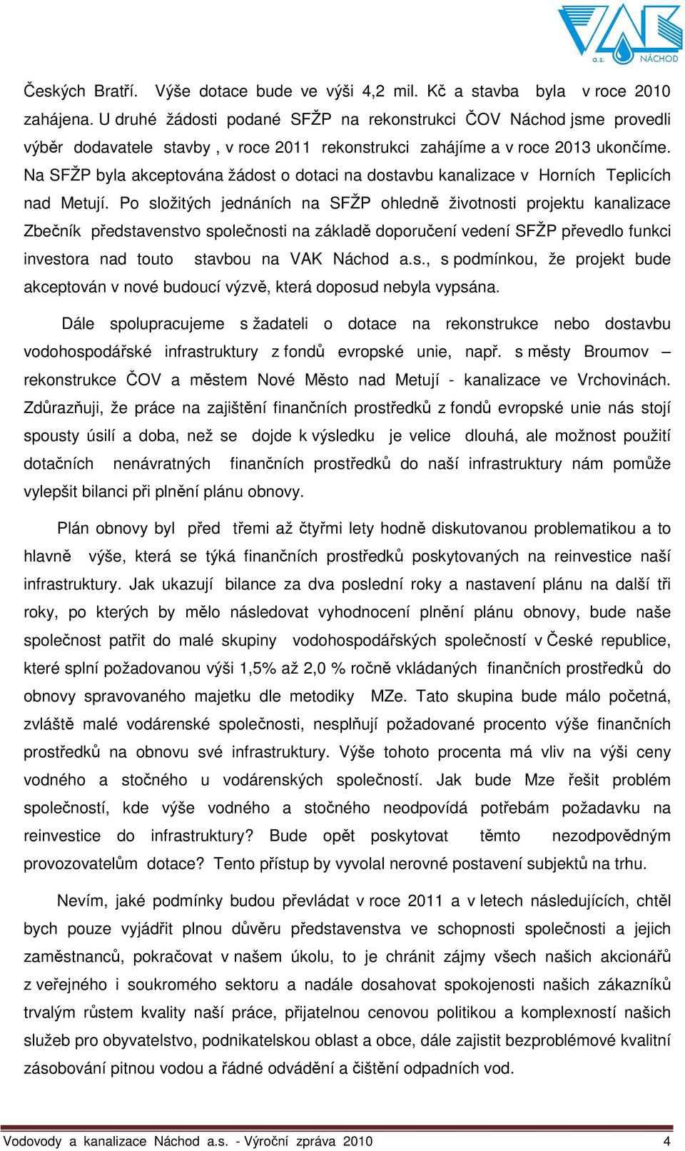 Na SFŽP byla akceptována žádost o dotaci na dostavbu kanalizace v Horních Teplicích nad Metují.