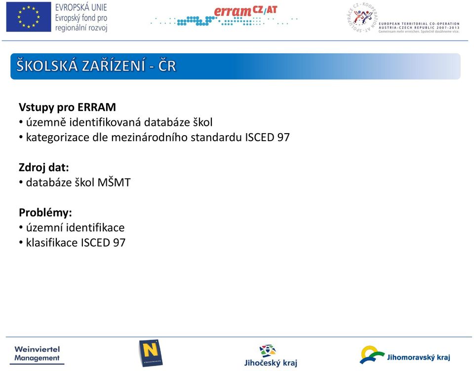 standardu ISCED 97 Zdroj dat: databáze škol