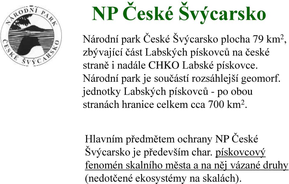 jednotky Labských pískovců - po obou stranách hranice celkem cca 700 km 2.