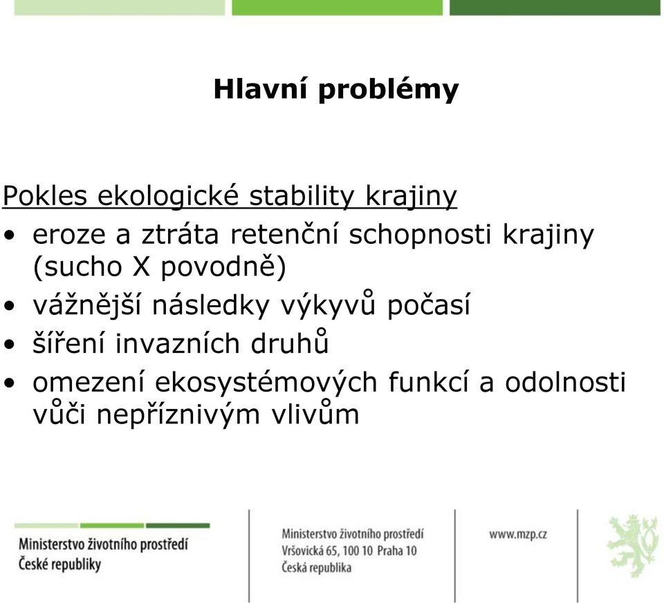 váţnější následky výkyvů počasí šíření invazních druhů