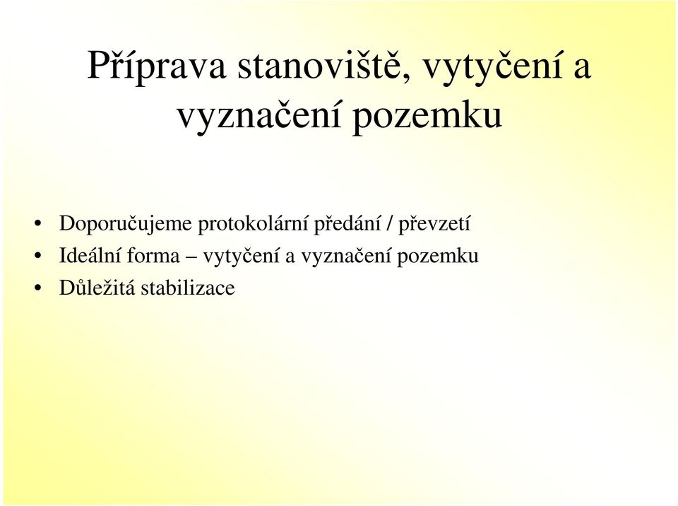 protokolární předání / převzetí Ideální